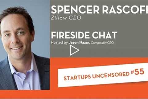 Fireside Chat with Zillow CEO, Spencer Rascoff - Startups Uncensored #55