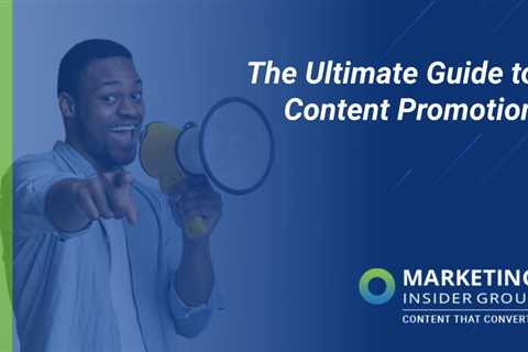 The Ultimate Guide to Content Promotion