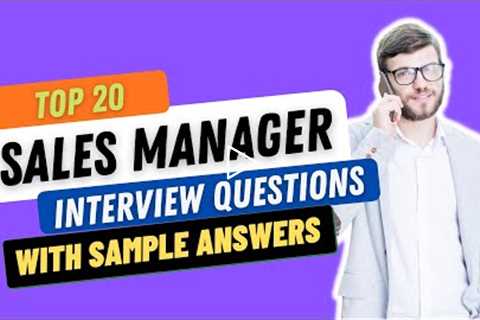 Top 20 Sales Manager Interview Questions and Answers for 2021