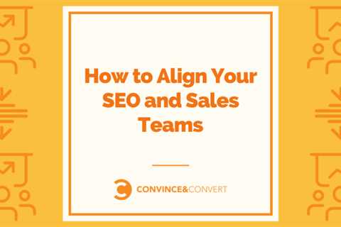 How to Align Your SEO and Sales Teams