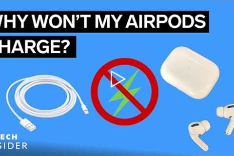 Why Won't My AirPods Charge?