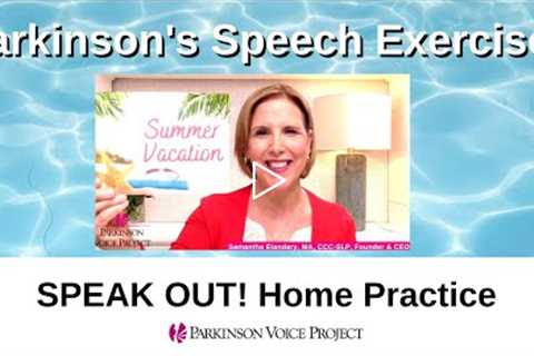 07/19/22 Parkinson's Speech Exercises: Summer Vacation