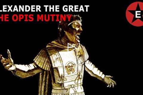 The Greatest Speech in History? Alexander the Great & The Opis Mutiny