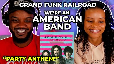 🎵 Grand Funk Railroad - We're An American Band REACTION