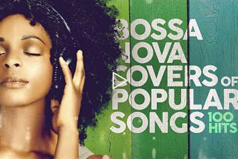 Bossa Nova Covers Of Popular Songs 100 Hits