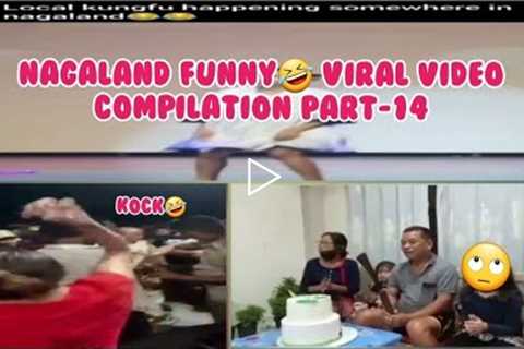 NAGALAND FUNNY🤣 VIRAL VIDEOS COMPILATION PART-14#viral #funnyvideo #nagaland