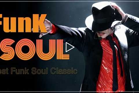 Michael Jackson, Kool and The Gang, Earth Wind and Fire, Rick James - Funk Soul Ol'Skool Classics