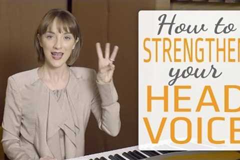 How to Strengthen Your Head Voice - 3 Easy Ways