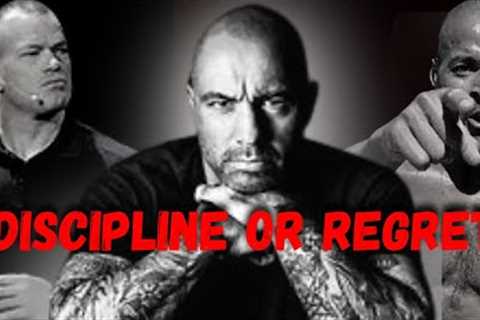 DISCIPLINE OR REGRET - Joe Rogan, David Goggins, Jocko Willink Best Motivational Speech 2022