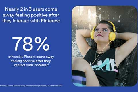 Pinterest Underlines the Power of Positivity for Brand Outreach