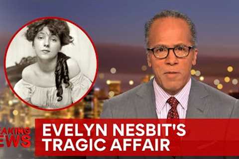 Evelyn Nesbit and the Tragic Affair That Ruined Her Life