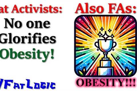 We DON''T Glorify Obesity!--Fatlogic5x
