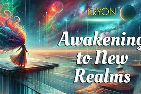 Awakening to New Realms ◾️ Destiny''s Path [Kryon''s Wisdom]
