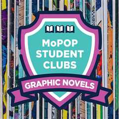 MoPOP Launches Graphic Novel Virtual Student Club For Ages 12-18