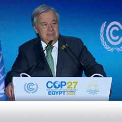 'We are on a highway to climate hell,' says UN Secretary General