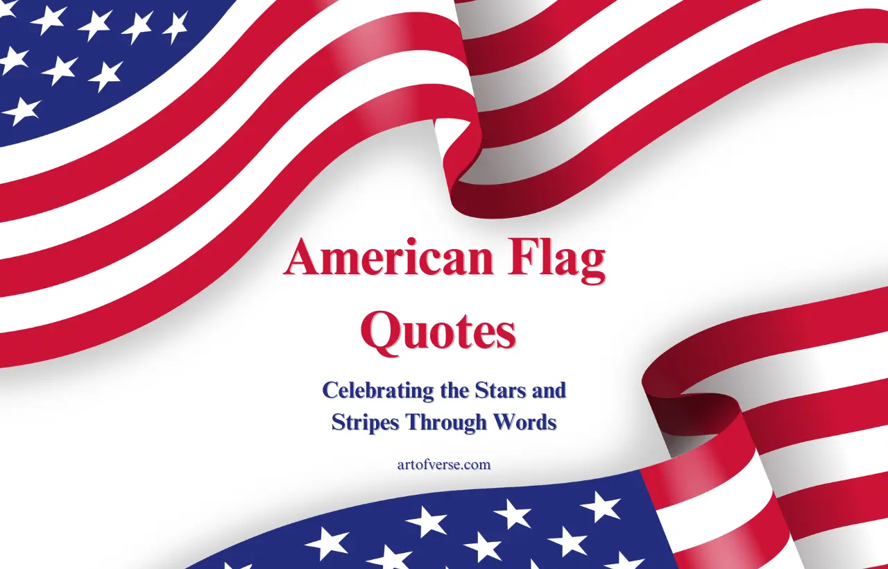 Best American Flag Quotes to Ignite Patriotism - Art Of Verse