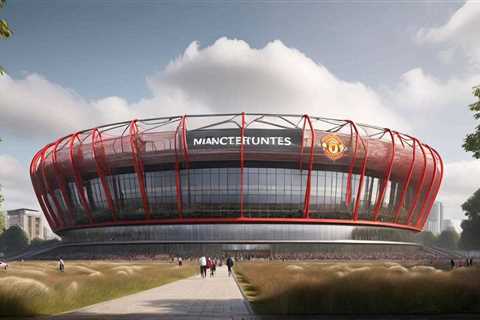 Man Utd’s Ambitious Plans for New 100,000-Seater Stadium