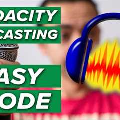 How to Record and Edit a Podcast in Audacity (Complete Tutorial)