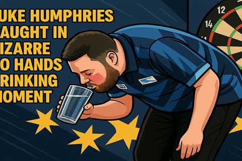 Luke Humphries Caught in Bizarre 'No-Hands' Drinking Moment – Darts Champ Left Red-Faced
