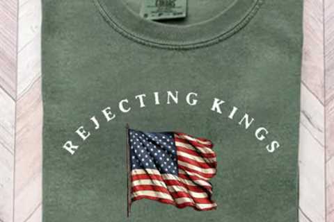 Rejecting Kings Since 1776